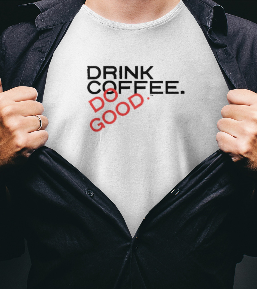 Drink Coffee Do Good Black T-Shirt