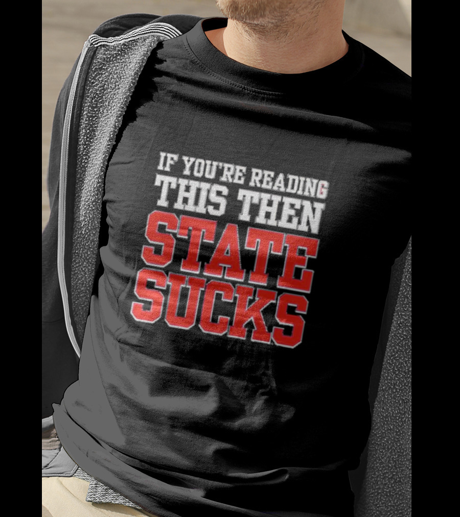 Ole Miss Rebels Rivalry If You’re Reading This Then State Sucks T-Shirt