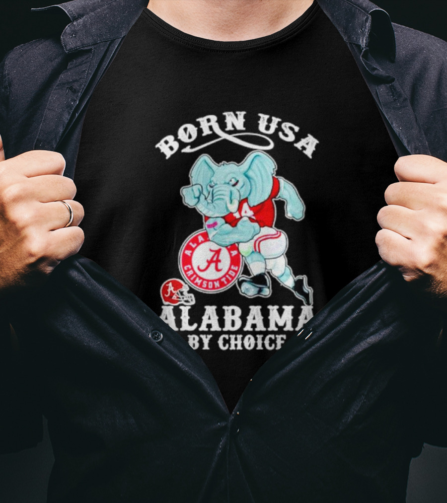 Born USA Alabama Crimson Tide Elephant ALA By Choice T-Shirt