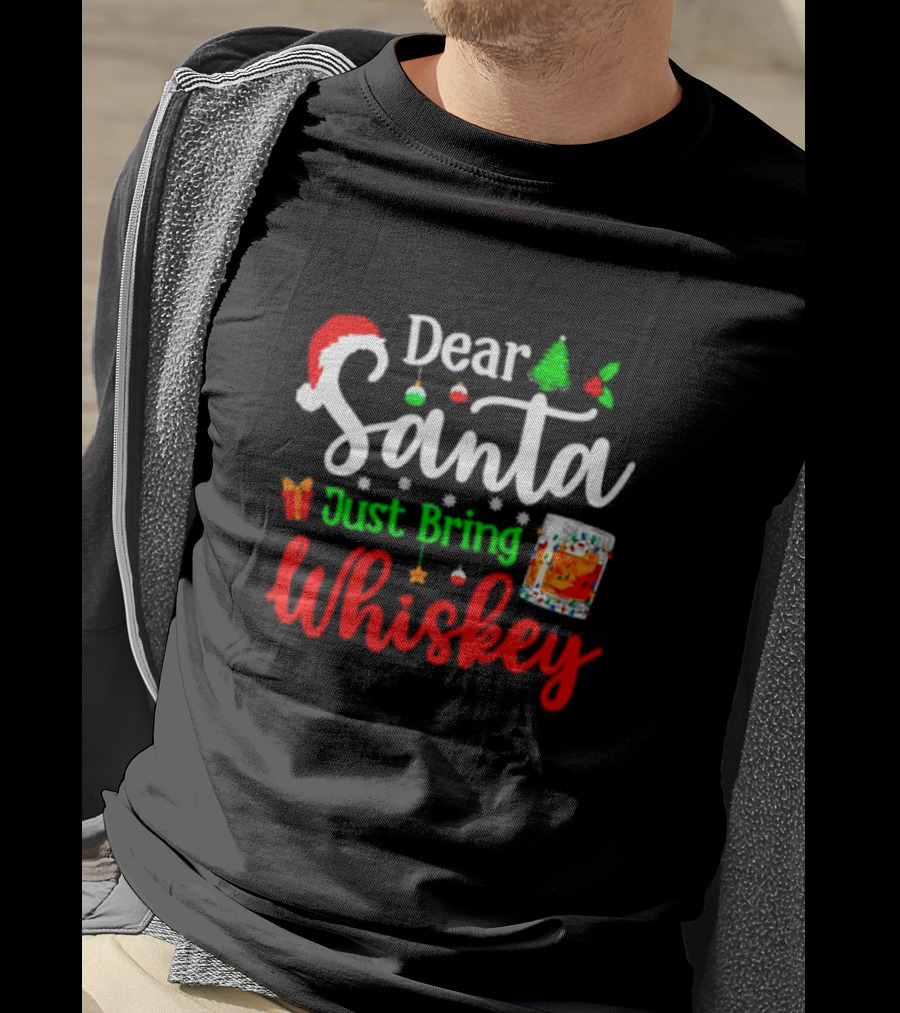 Dear Santa Just Bring Whiskey Christmas Santa Hat Tree Ornaments Gift Glass T-Shirt
