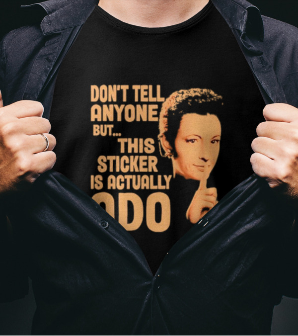 Don’t Tell Anyone But This Sticker Is Actually Odo Retro Style Typography Finger To Lips T-Shirt