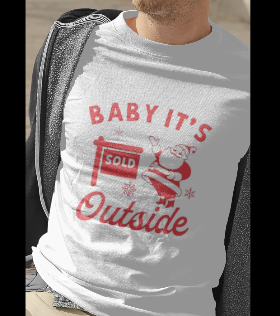 Baby It's Sold Outside Santa Claus Snowflakes T-Shirt