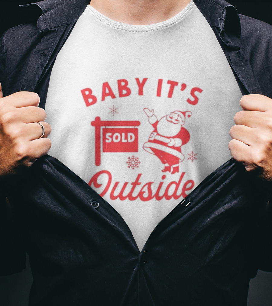 Baby It's Sold Outside Santa Claus Snowflakes T-Shirt
