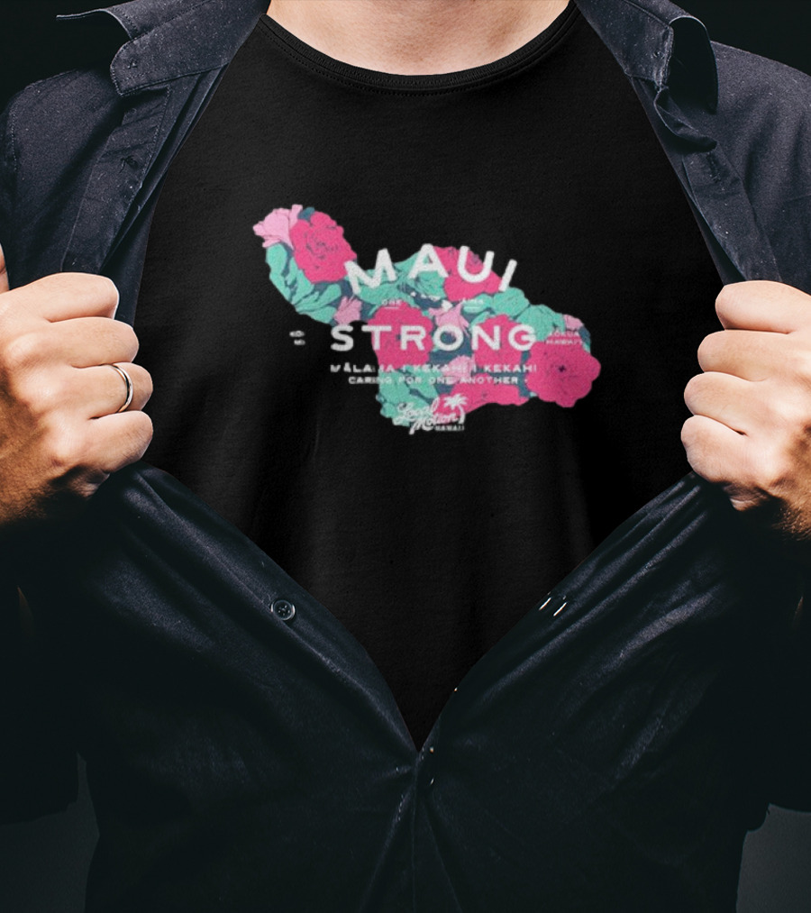 Maui Strong Fundraiser Mālama Kekahi Kekahi Caring For One Another Local Motion Hawai'i T-Shirt