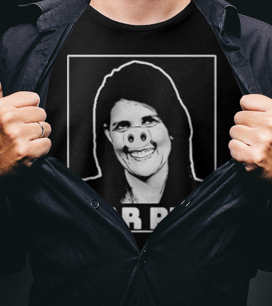 Nikki Haley War Pig T-Shirt