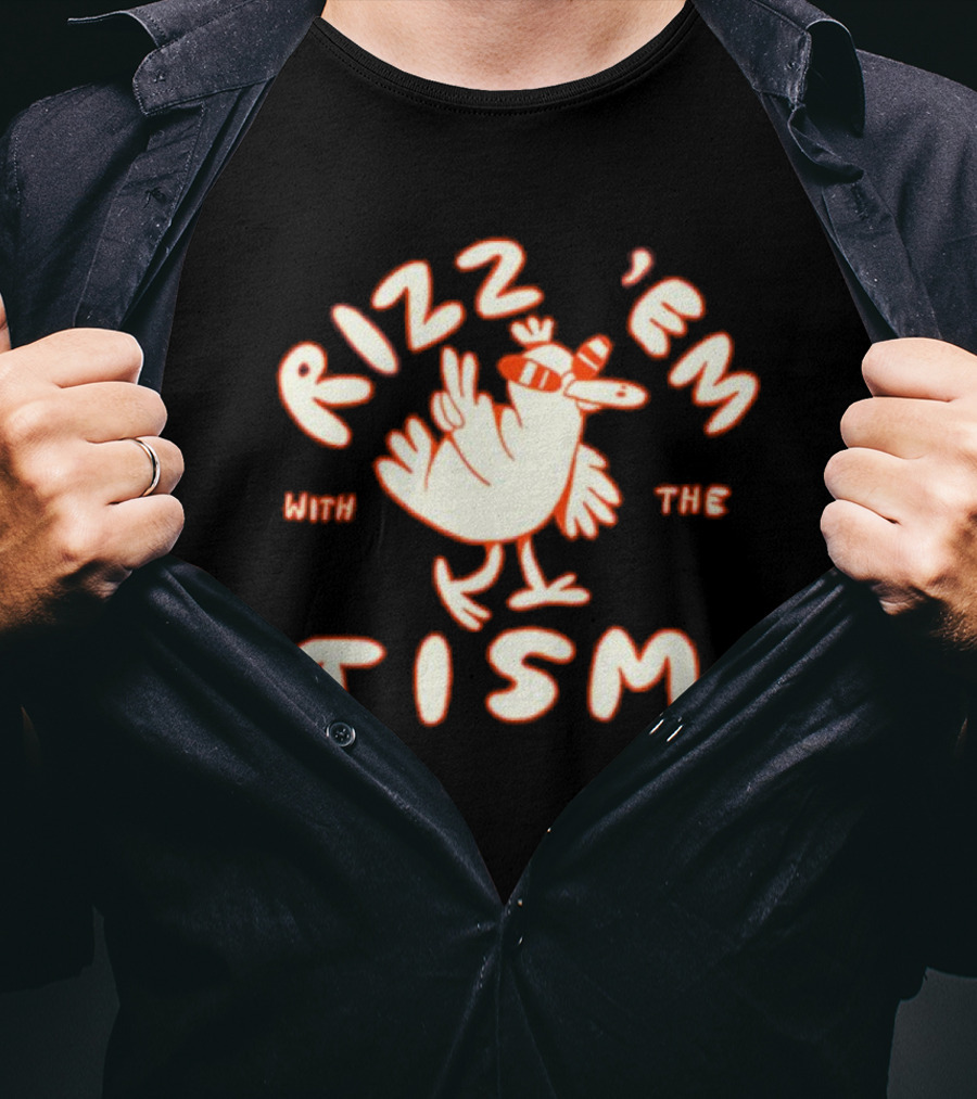 Rizz 'em With The 'Tism Chicken Wearing Sunglasses T-Shirt