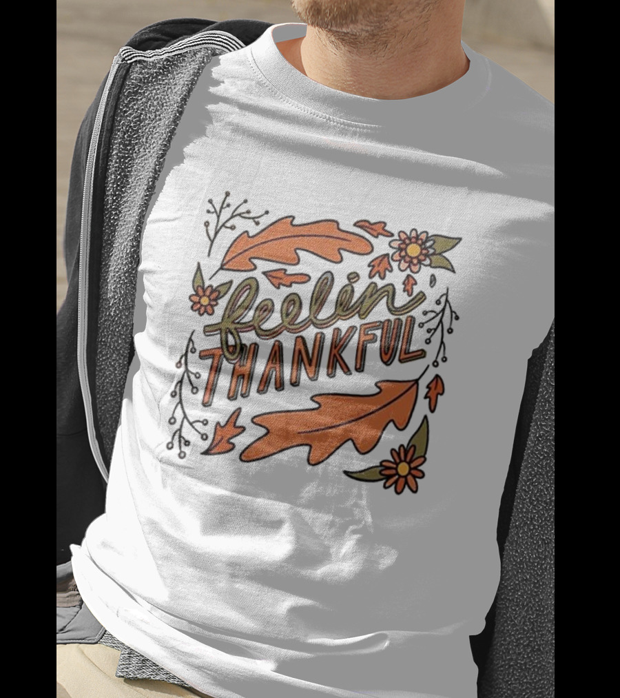 Feelin Thankful Autumn Leaves And Flowers T-Shirt