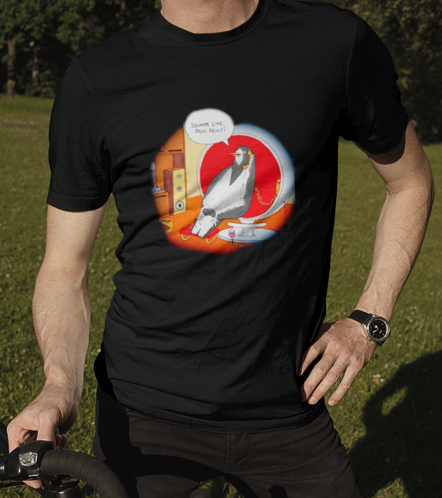 Sounds Like Paul Kelly Penguin Listening To Music In Modern Room T-Shirt