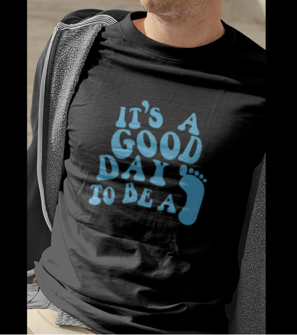 It’s A Good Day To Be A Footprint T-Shirt