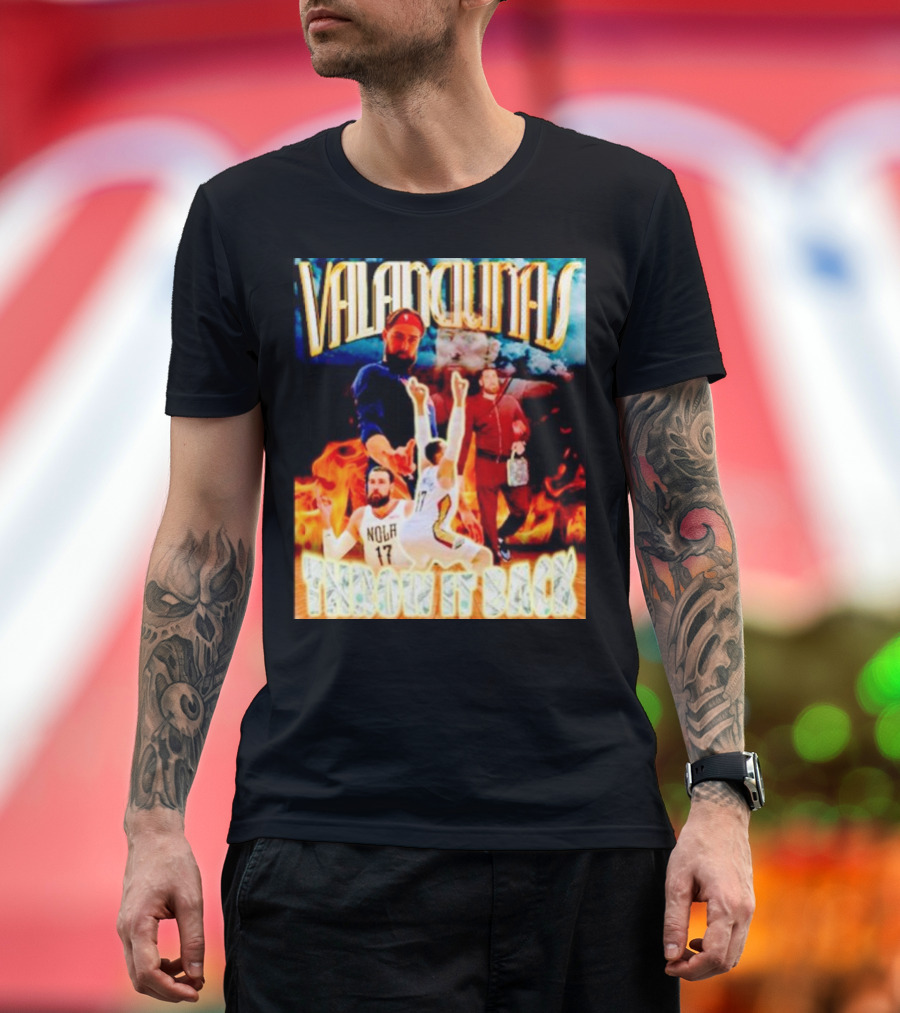Valanciunas Throw It Back NOLA 17 Fire Basketball Montage T-Shirt