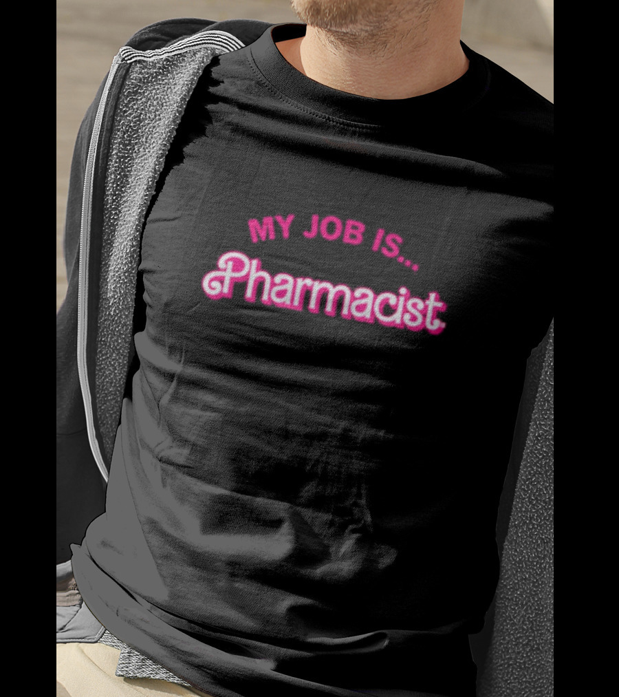 My Job Is Pharmacist Barbie T-Shirt