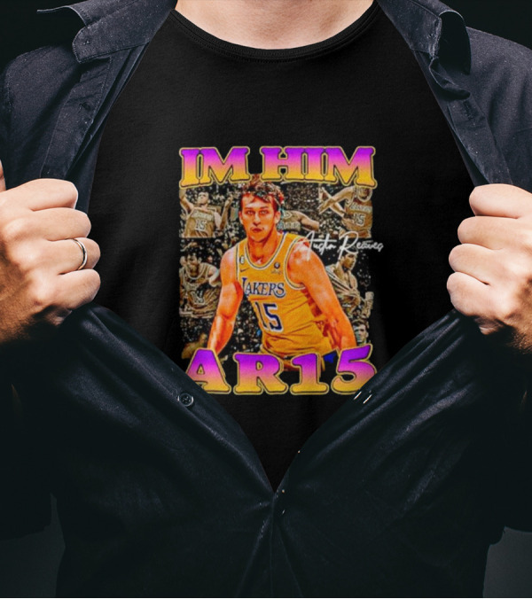 IM HIM AR15 Austin Reaves Lakers Basketball T-Shirt