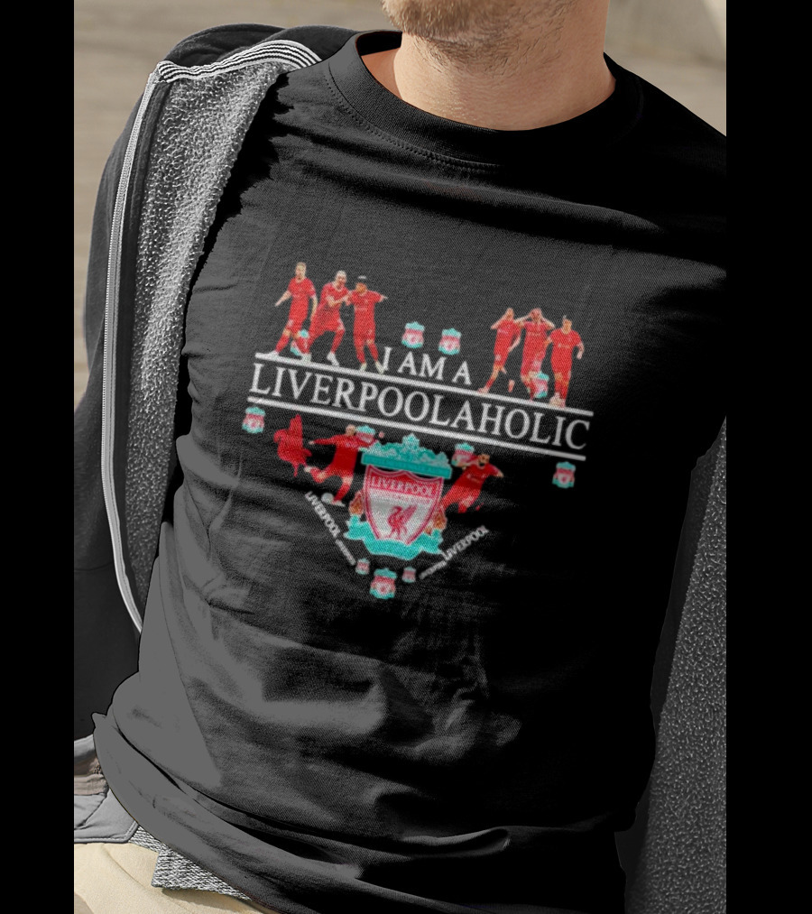I Am A Liverpoolaholic Liverpool Fc Crest Players Celebration Reds Supporter T-Shirt