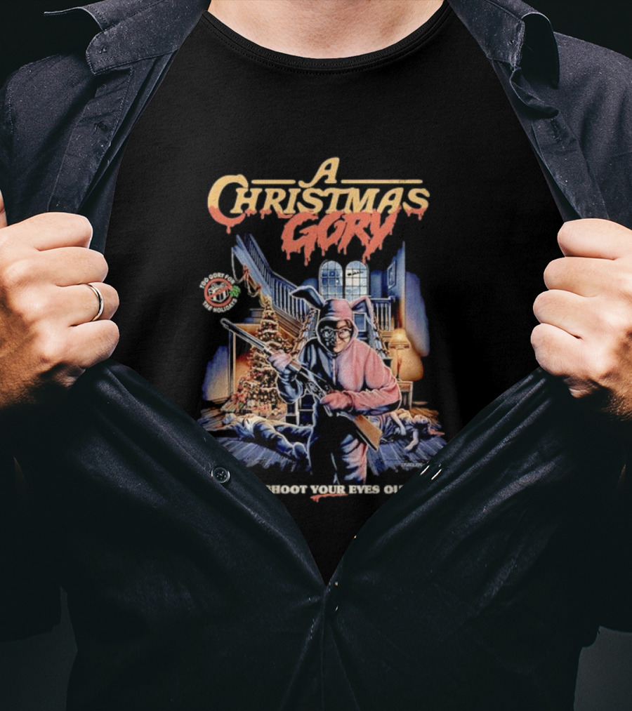A Christmas Gory He'll Shoot Your Eyes Out Warning You'll Shoot Your Eye Out T-Shirt