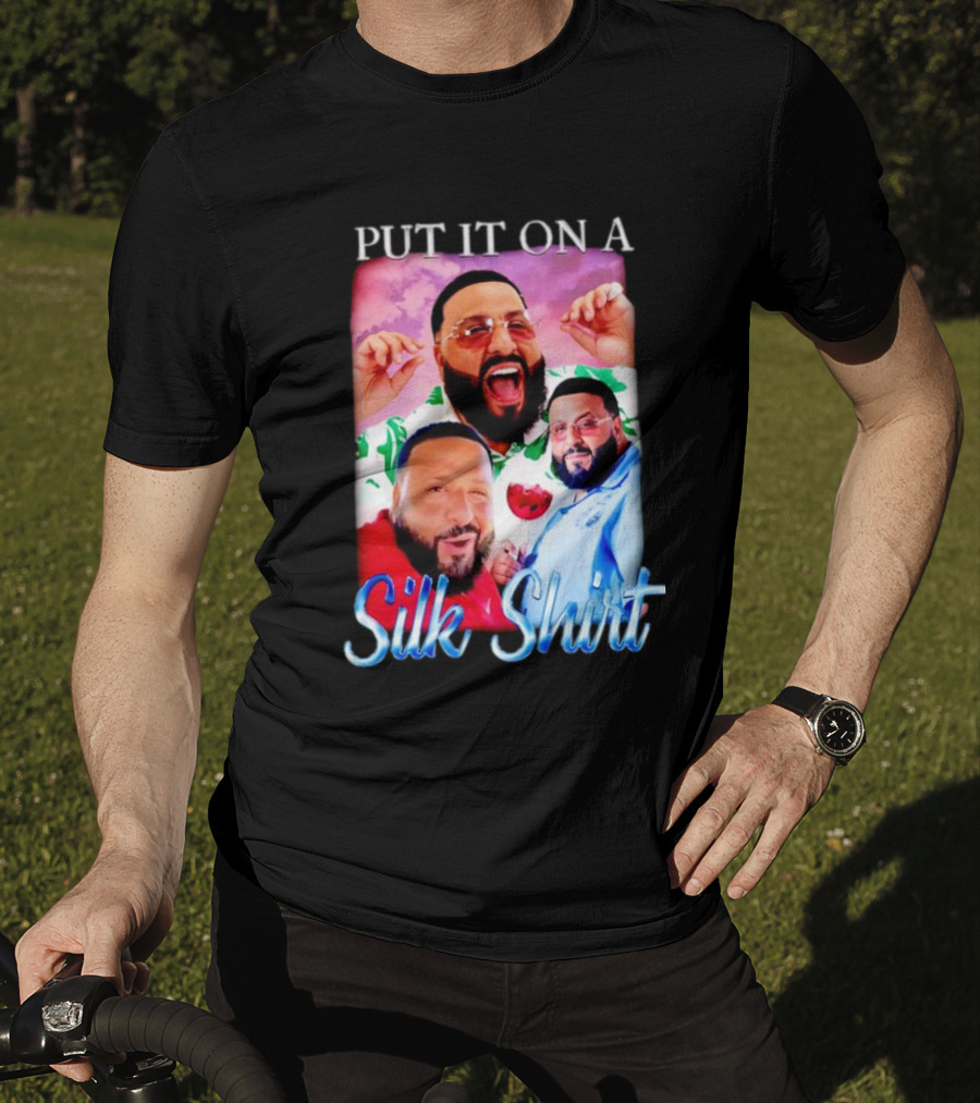 Put It On A Silk Shirt DJ Khaled T-Shirt