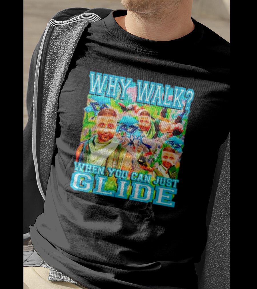 Why Walk When You Can Just Glide DJ Khaled Parody With Gaming T-Shirt