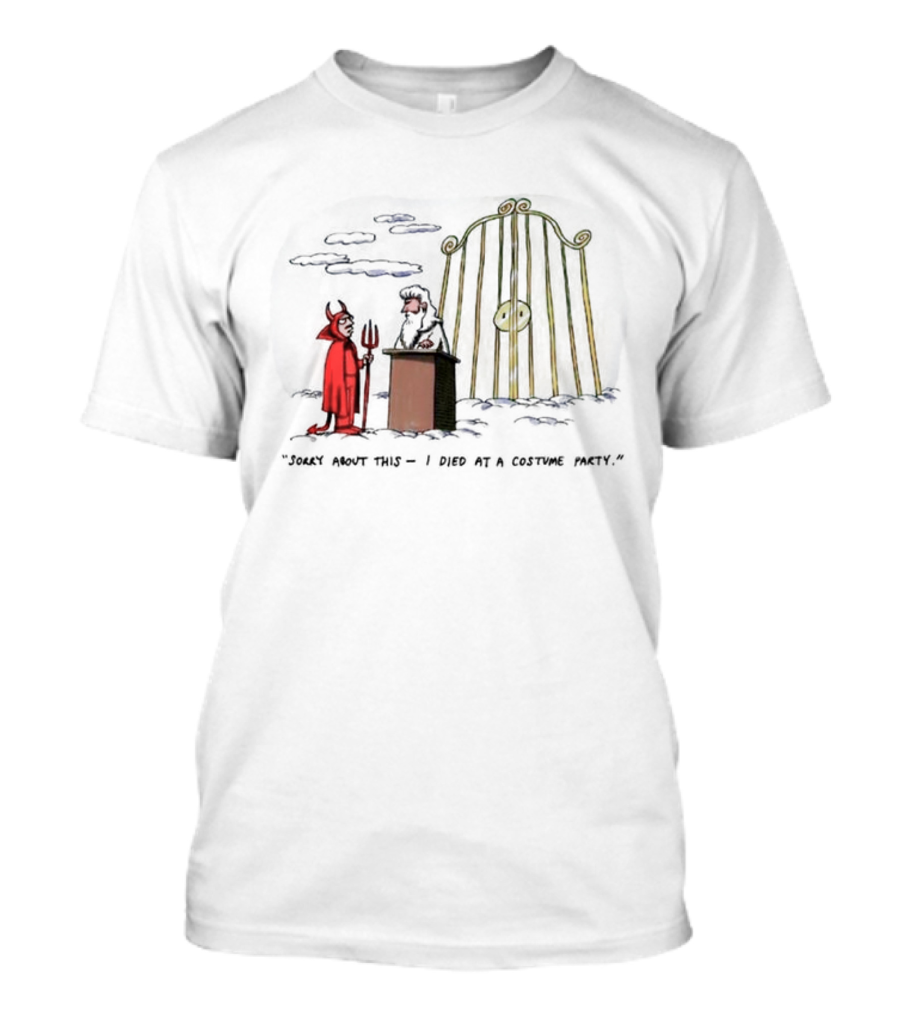 Sorry About This I Died At A Costume Party Devil Cartoon At Heaven's Gate T-Shirt