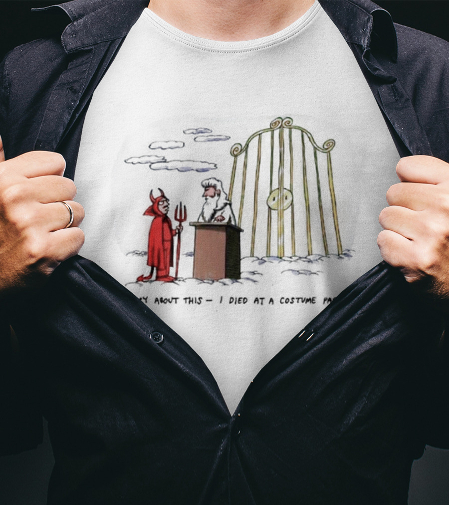 Sorry About This I Died At A Costume Party Devil Cartoon At Heaven's Gate T-Shirt