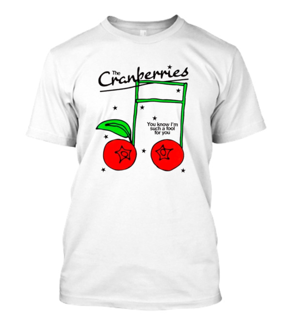 The Cranberries You Know I'm Such A Fool For You Cherries Musical Note T-Shirt