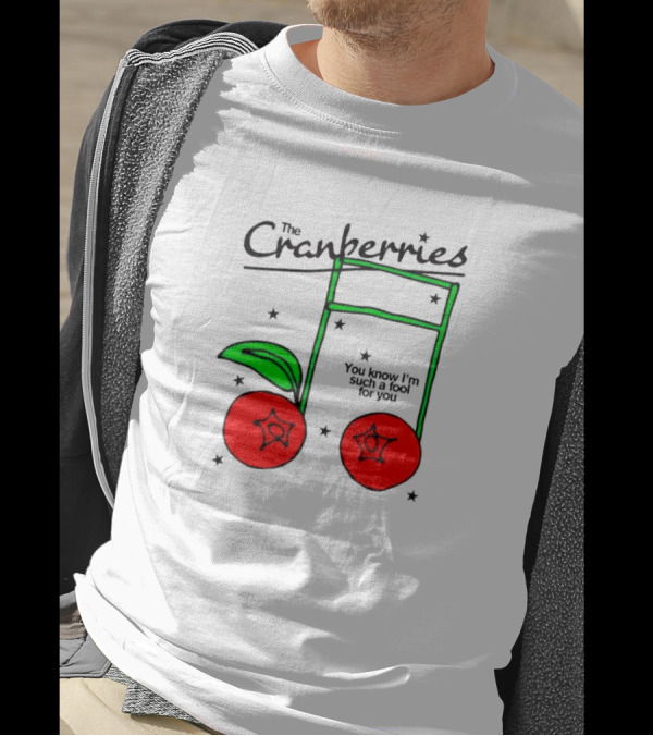 The Cranberries You Know I'm Such A Fool For You Cherries Musical Note T-Shirt