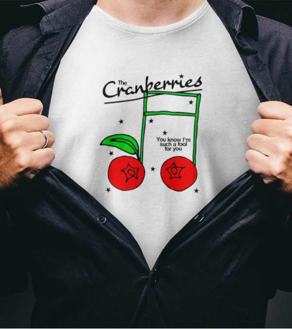 The Cranberries You Know I'm Such A Fool For You Cherries Musical Note T-Shirt