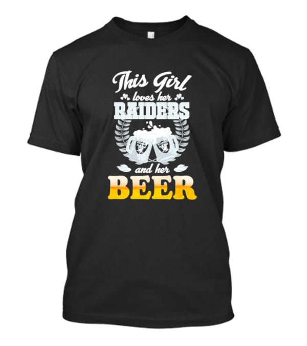 This Girl Loves Her Raiders And Her Beer T-Shirt