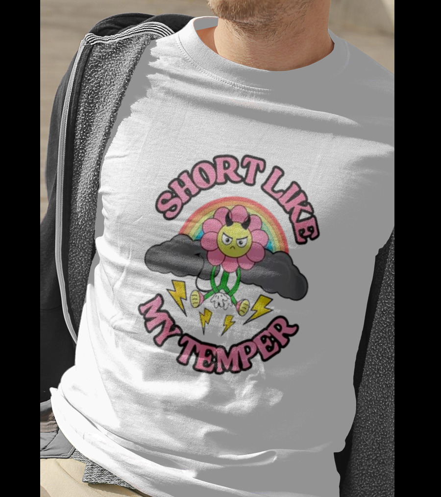Short Like My Temper Angry Flower Rainbow Clouds Lightning T-Shirt