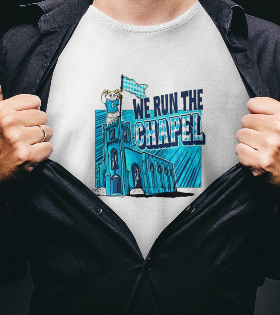 North Carolina Tar Heels We Run The Chapel Ram Mascot On Tower With Flag T-Shirt