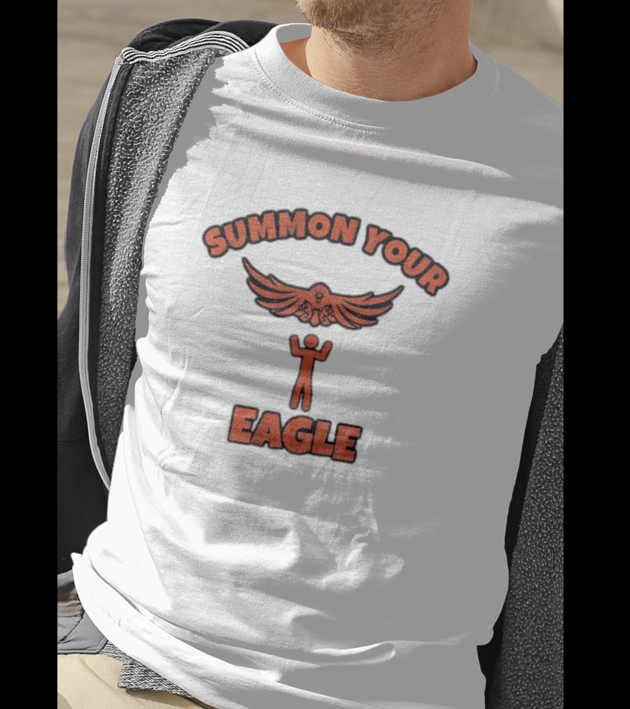 SUMMON YOUR EAGLE T-Shirt