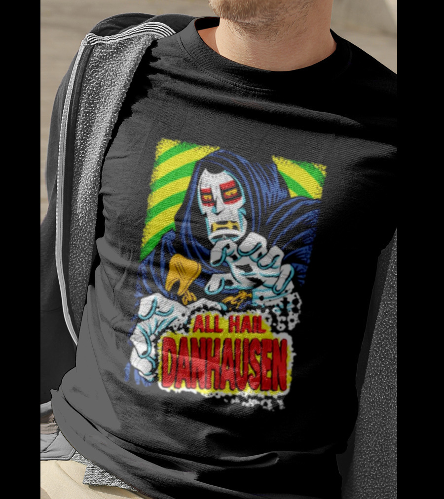 All Hail Danhausen Mysterious Comic Style T-Shirt