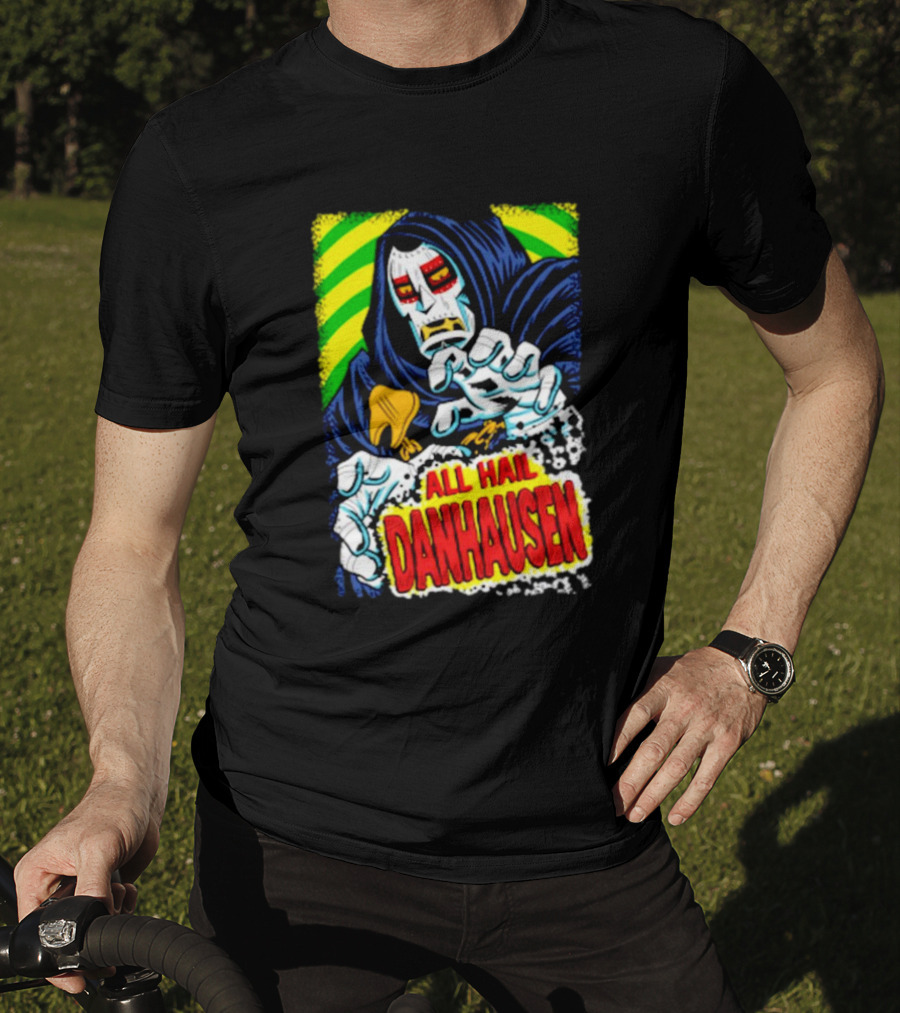 All Hail Danhausen Mysterious Comic Style T-Shirt