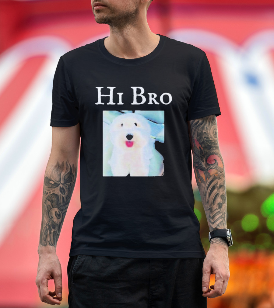 Hi Bro Fluffy Dog Image T-Shirt