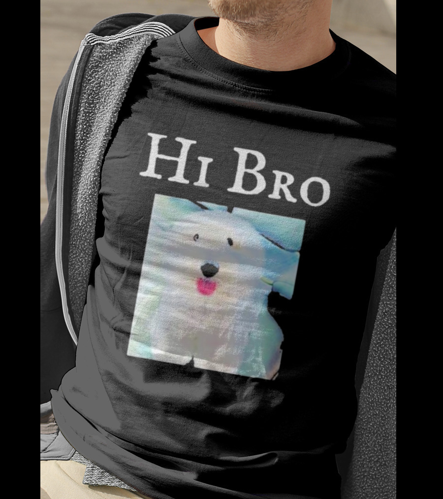 Hi Bro Fluffy Dog Image T-Shirt