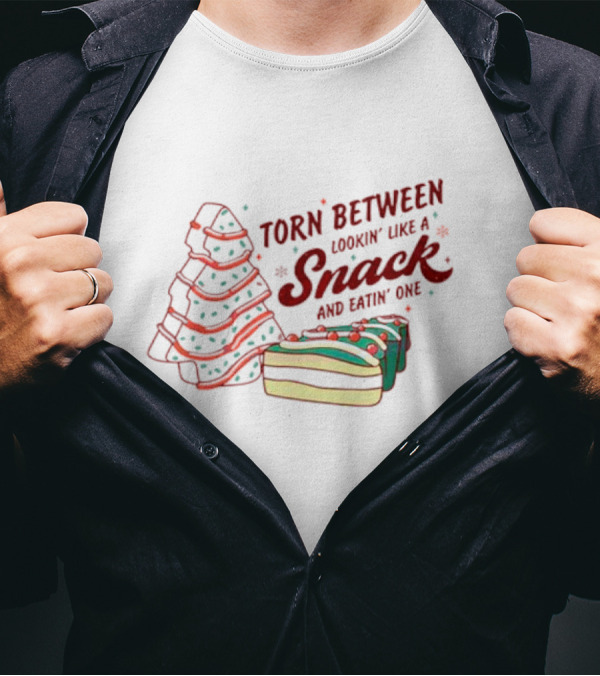 Torn Between Lookin' Like A Snack And Eatin' One Christmas Tree And Holiday Cake T-Shirt