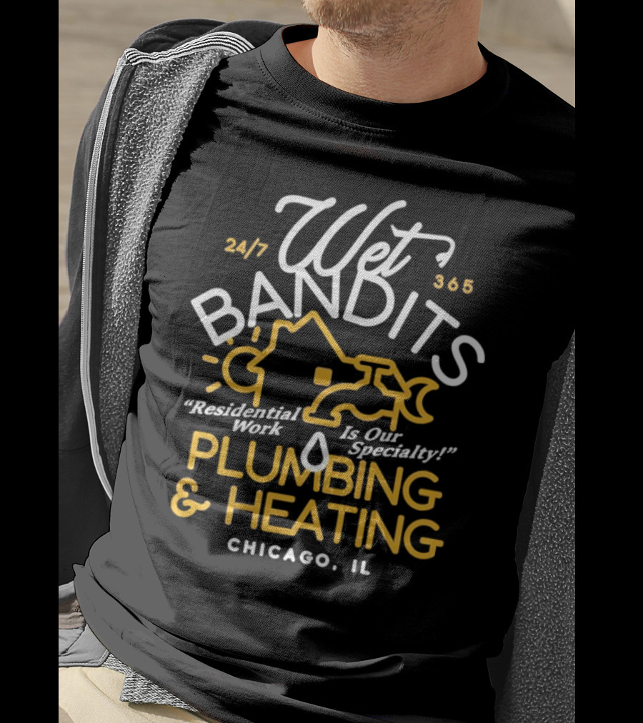 Wet Bandits Residential Plumbing And Heating Chicago IL 24/7 365 T-Shirt