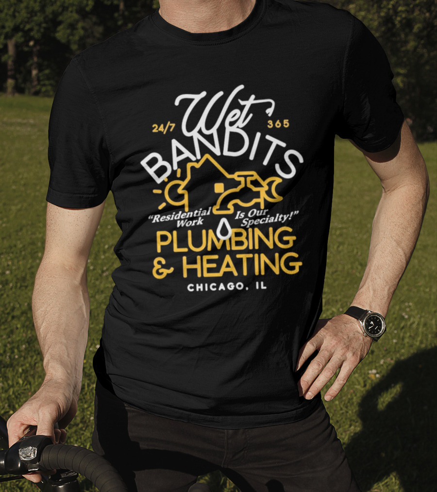 Wet Bandits Residential Plumbing And Heating Chicago IL 24/7 365 T-Shirt