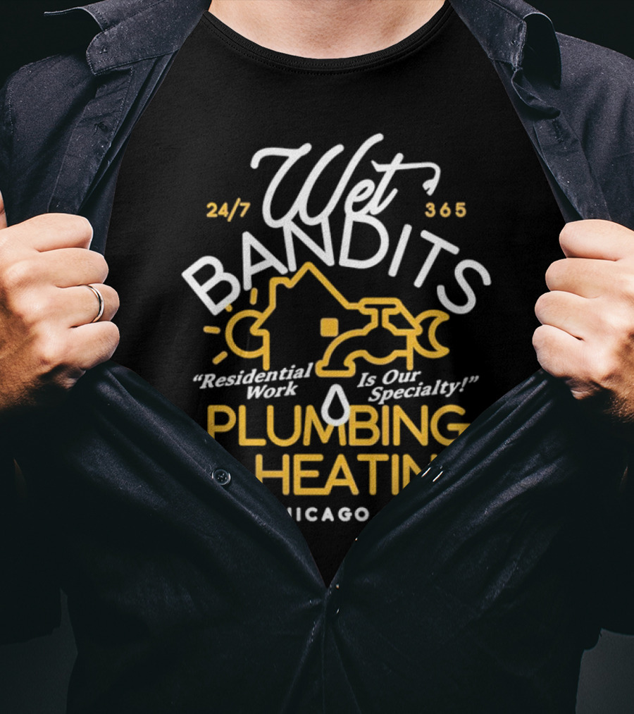 Wet Bandits Residential Plumbing And Heating Chicago IL 24/7 365 T-Shirt