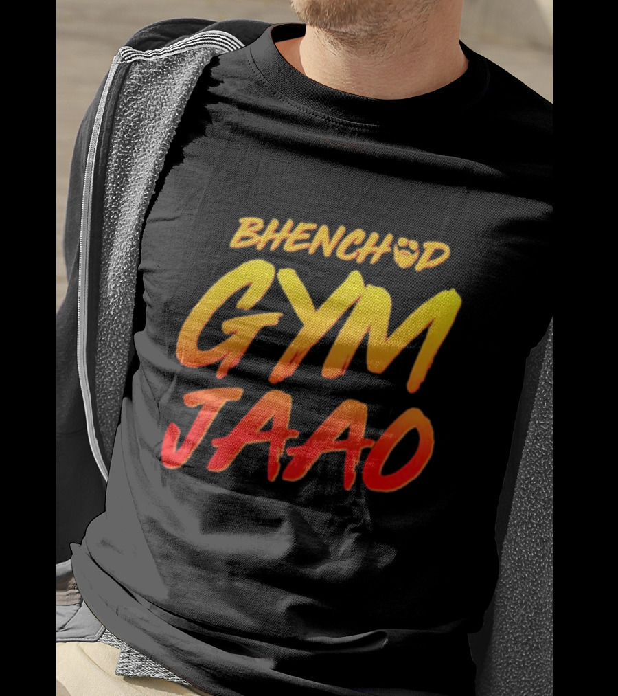 BHENCHOD GYM JAAO Fiery Bold Motivational Text T-Shirt
