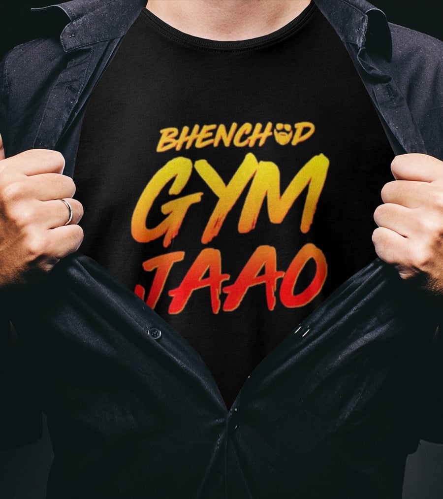 BHENCHOD GYM JAAO Fiery Bold Motivational Text T-Shirt