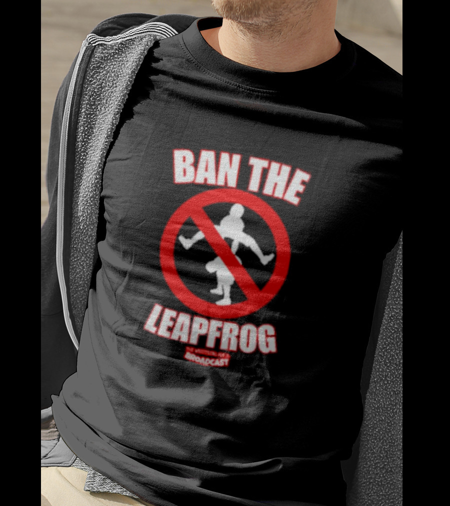 Ban The Leapfrog No Wrestling PSA Broadcast T-Shirt