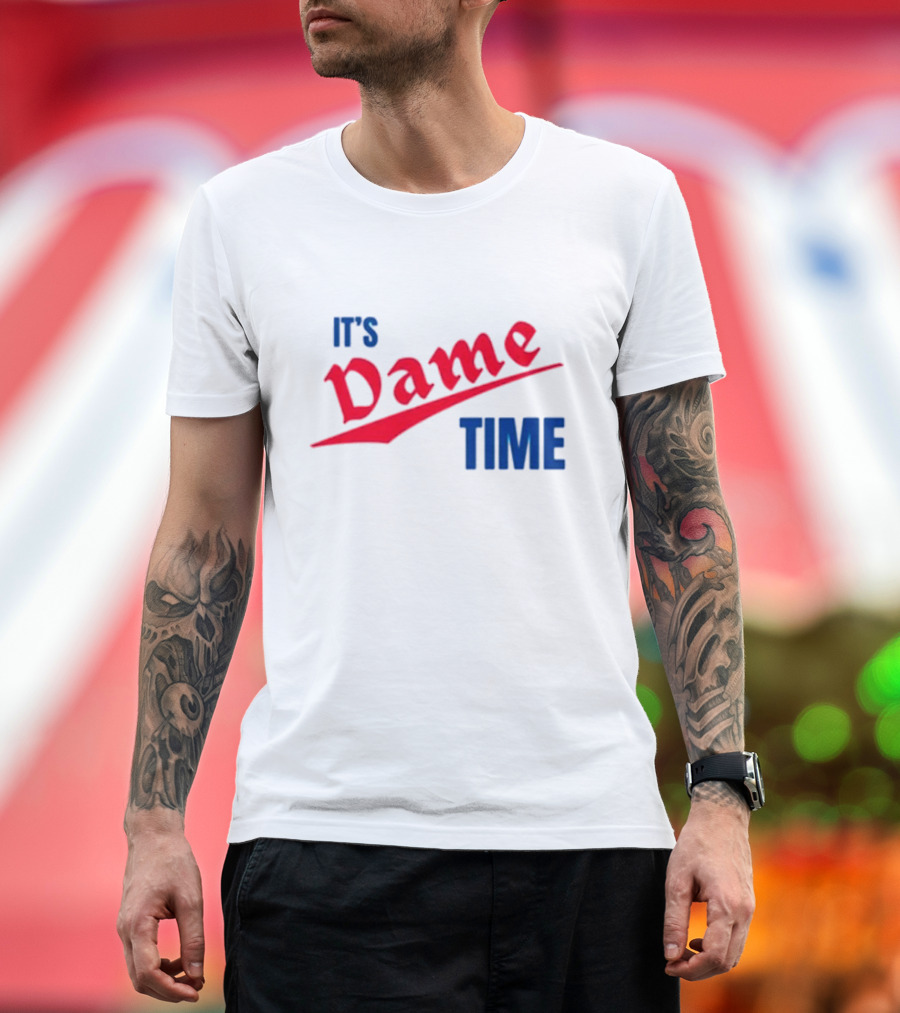 It's Dame Time Basketball Fan Catchphrase T-Shirt