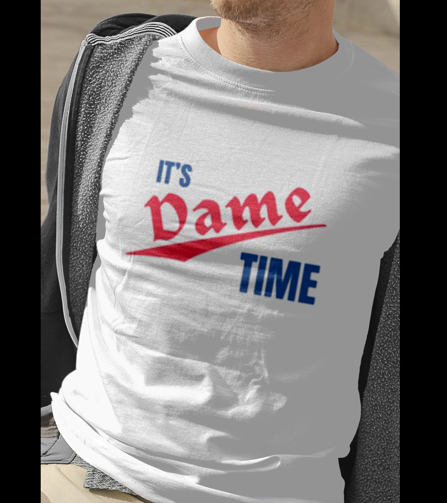 It's Dame Time Basketball Fan Catchphrase T-Shirt
