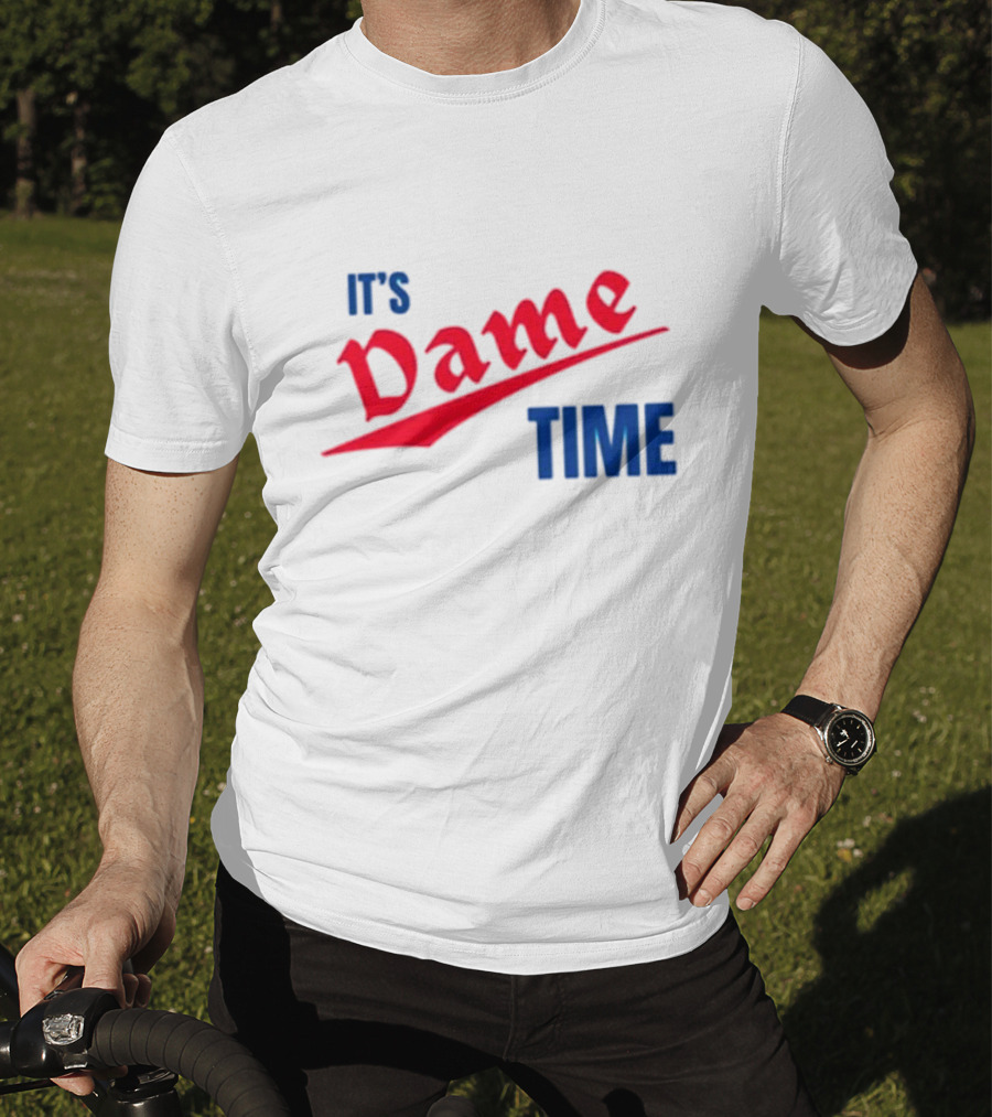 It's Dame Time Basketball Fan Catchphrase T-Shirt