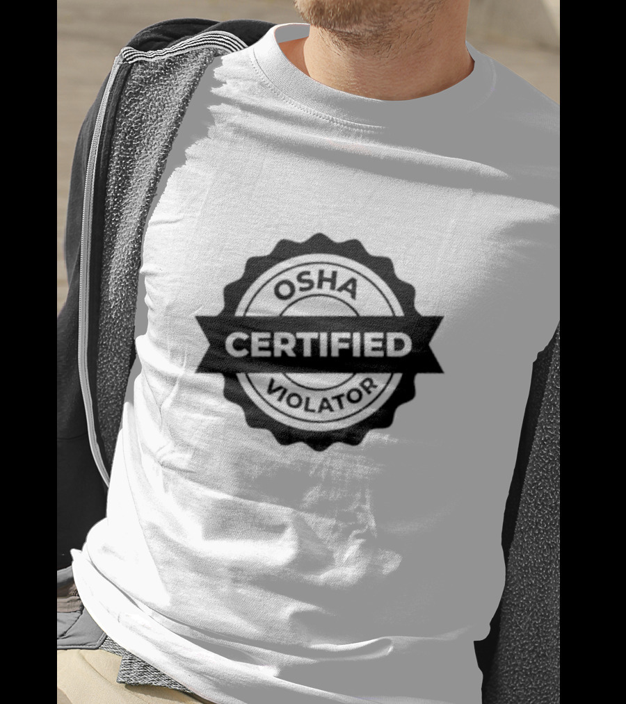 OSHA Certified Violator Seal T-Shirt