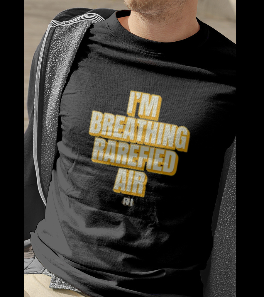I'm Breathing Rarefied Air Richard Holliday RH T-Shirt