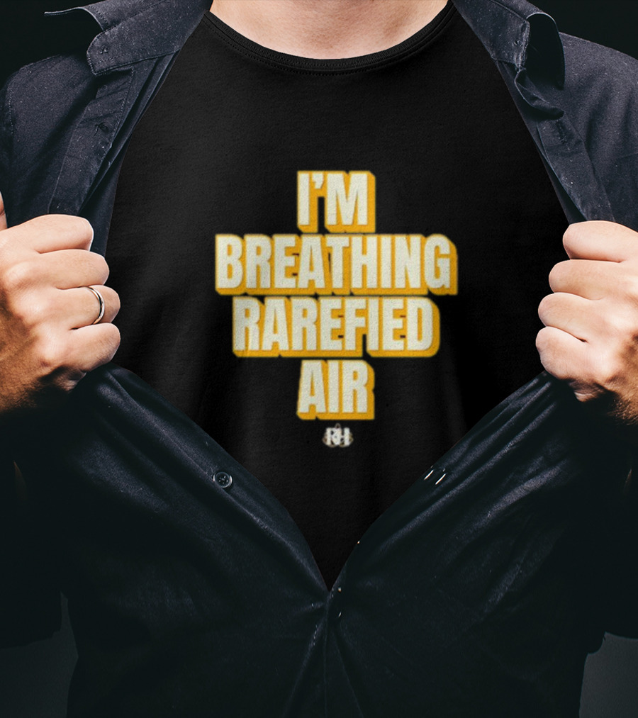 I'm Breathing Rarefied Air Richard Holliday RH T-Shirt