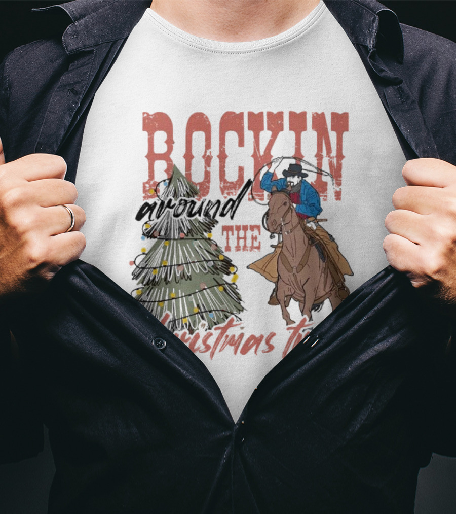 Cowboy Rockin Around The Christmas Tree With Decorated Holiday Spirit T-Shirt