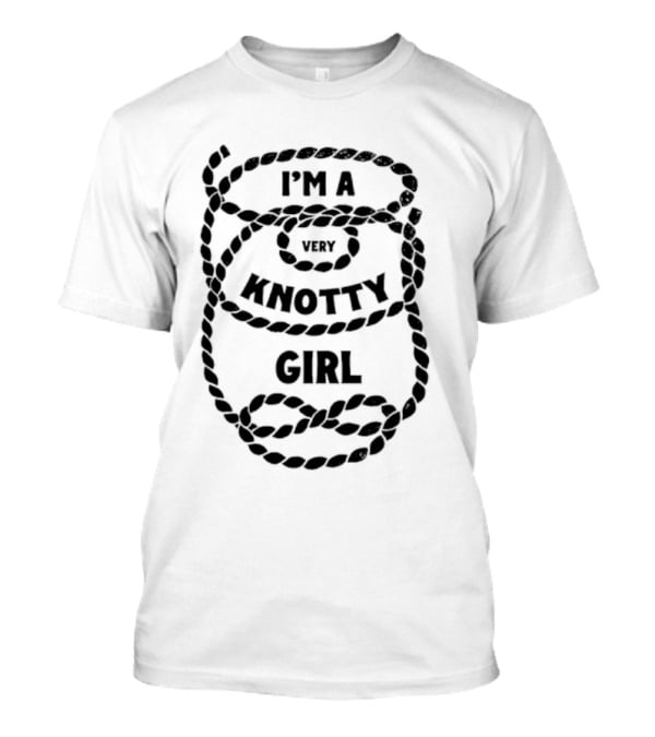 I'm A Very Knotty Girl Rope T-Shirt