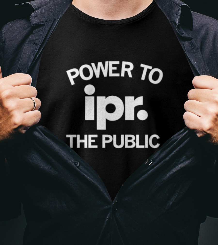 Power To IPR The Public T-Shirt