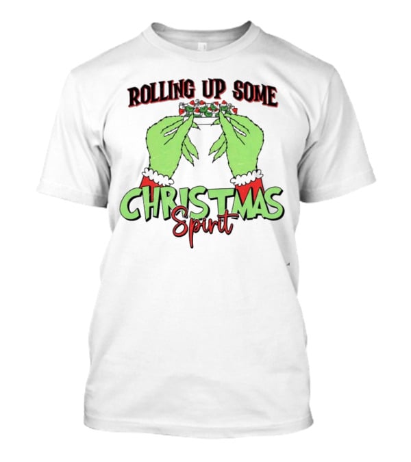 Rolling Up Some Christmas Spirit Grinch's Hands Festive Vibe T-Shirt